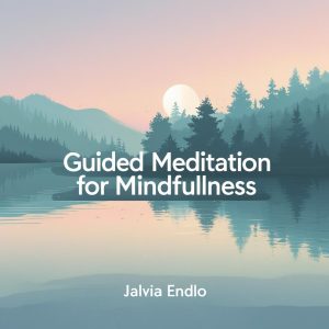 Guided Meditation for Mindfulness